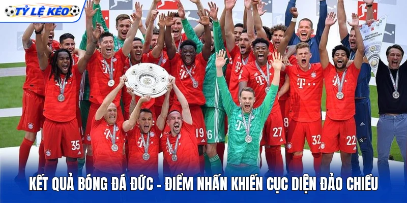 Kết Quả Bóng Đá Đức - Điểm Nhấn Khiến Cục Diện Đảo Chiều 4 Kết Quả Bóng Đá Đức - Điểm Nhấn Khiến Cục Diện Đảo Chiều