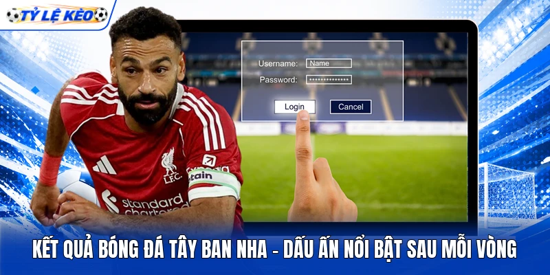Kết Quả Bóng Đá Tây Ban Nha - Dấu Ấn Nổi Bật Sau Mỗi Vòng 8 Kết Quả Bóng Đá Tây Ban Nha - Dấu Ấn Nổi Bật Sau Mỗi Vòng