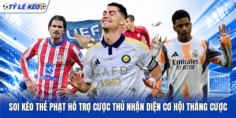 Soi kèo thẻ phạt hỗ trợ cược thủ nhận diện cơ hội thắng cược Soi kèo thẻ phạt hỗ trợ cược thủ nhận diện cơ hội thắng cược